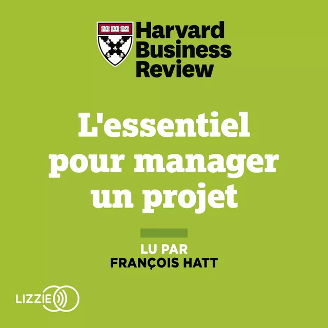 L'essentiel pour manager un projet - Robert D. Austin,  Harvard Business Review, Richard Luecke - Univers Poche