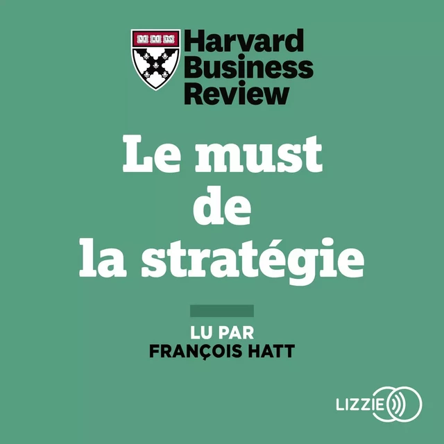 Le must de la stratégie -  Harvard Business Review - Univers Poche