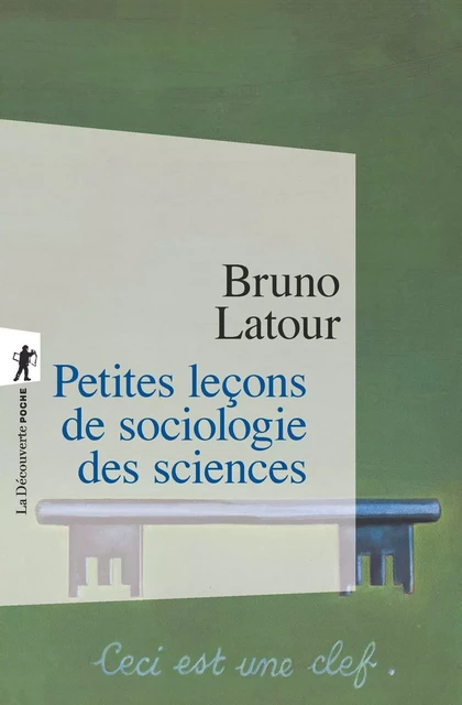 Petites leçons de sociologie des sciences - Bruno Latour - La Découverte