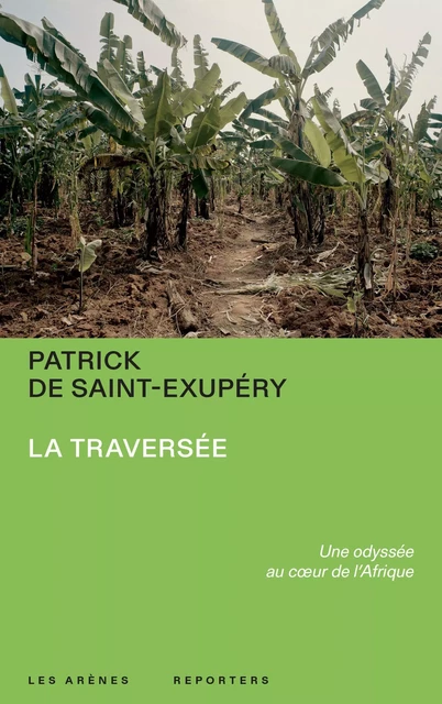 La Traversée - Patrick de Saint-Exupéry - Groupe Margot