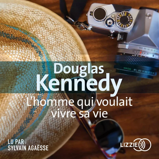 L'Homme qui voulait vivre sa vie - Douglas Kennedy - Univers Poche