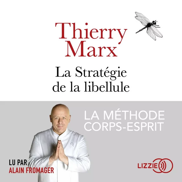 La Stratégie de la libellule - Thierry Marx - Univers Poche