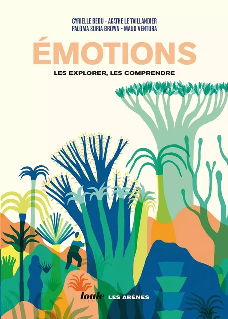 Emotions - Les explorer, les comprendre - Louie Media - Cyrielle Bedu, Maud Ventura, Agathe Le Taillandier, Paloma Soria-Brown - Groupe Margot