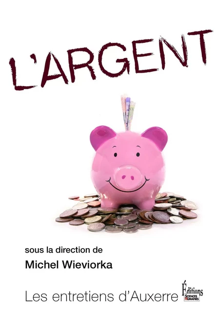 L'Argent - Michel Wieviorka - Sciences Humaines