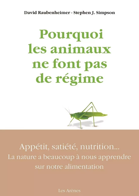 Pourquoi les animaux ne font pas de régime - David Raubenheimer, Stephen J. Simpson - Groupe Margot