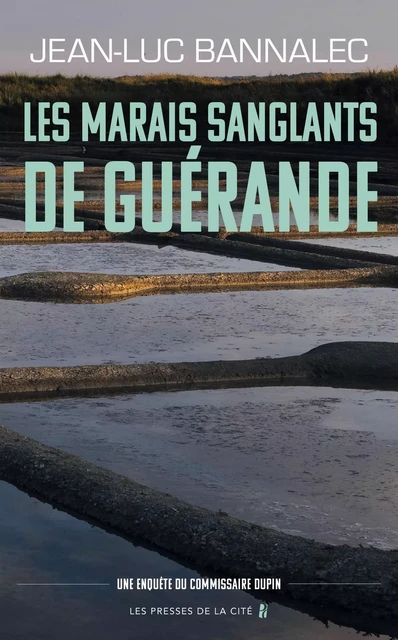 Les Marais sanglants de Guérande. Une enquête du commissaire Dupin : une série diffusée sur France TV - Jean-Luc Bannalec - Place des éditeurs