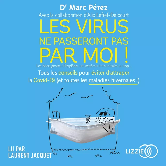 Les virus ne passeront pas par moi - Alix Lelief-Delcourt, Marc Pérez - Univers Poche