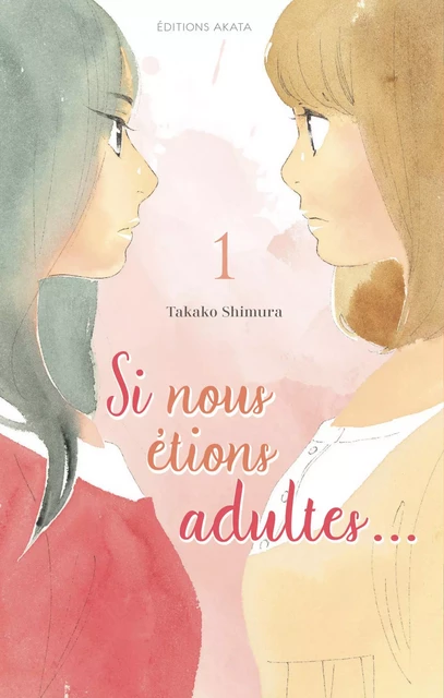 Si nous étions adultes... - Tome 1 - Takako Shimura - Akata