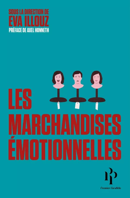 Les marchandises émotionnelles - Éva Illouz - Premier parallele