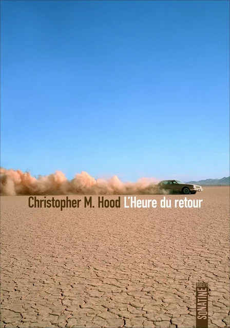 L'Heure du retour - Christopher M. Hood - Sonatine