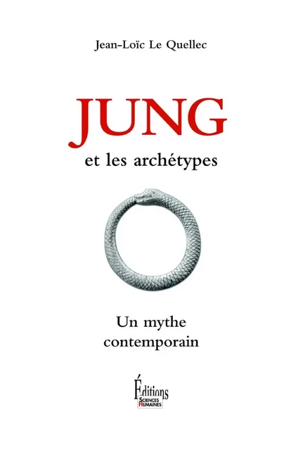 La Jung et les archétypes - Jean-Loïc Le Quellec - Sciences Humaines