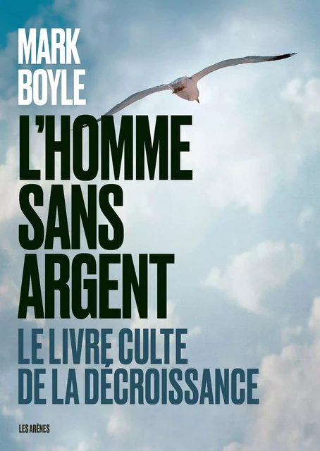 L'Homme sans argent - Le livre culte de la décroissance - Mark Boyle - Groupe Margot