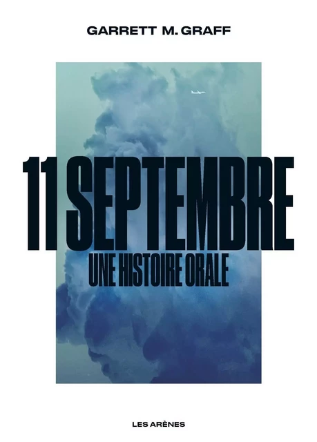 11 septembre, une histoire orale - Garrett M. Graff - Groupe Margot