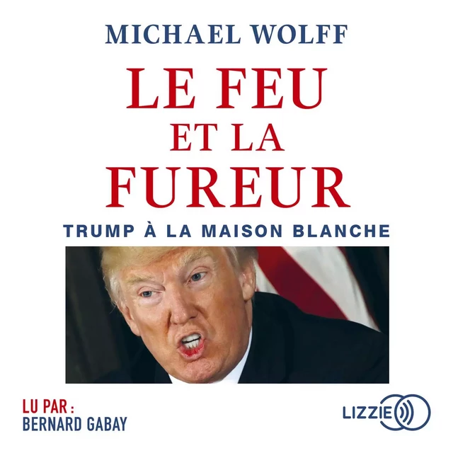 Le feu et la fureur - Michael Wolff - Univers Poche