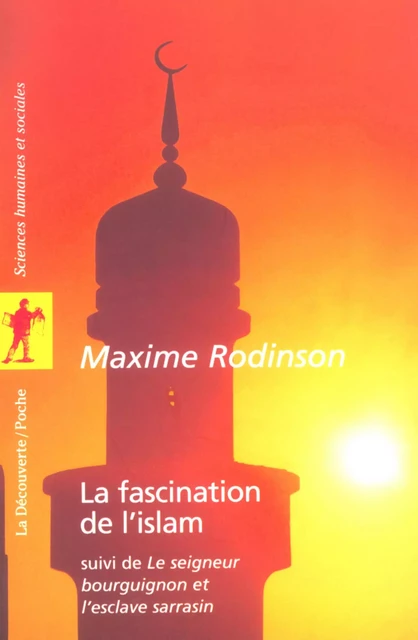 La fascination de l'islam - Maxime Rodinson - La Découverte