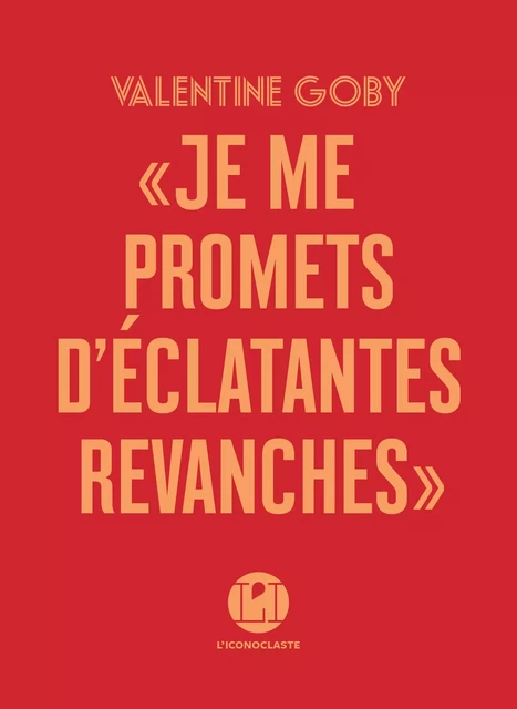 Je me promets d'éclatantes revanches - Valentine Goby - Groupe Margot