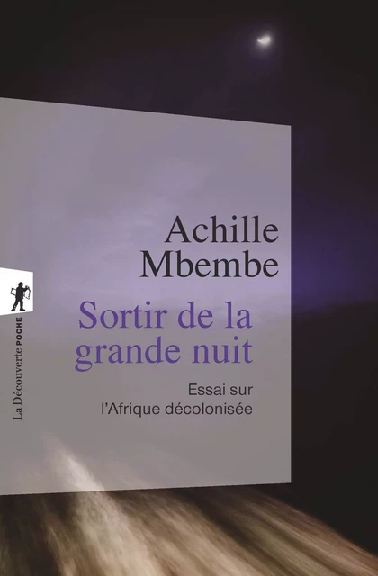 Sortir de la grande nuit - Achille MBEMBE - La Découverte