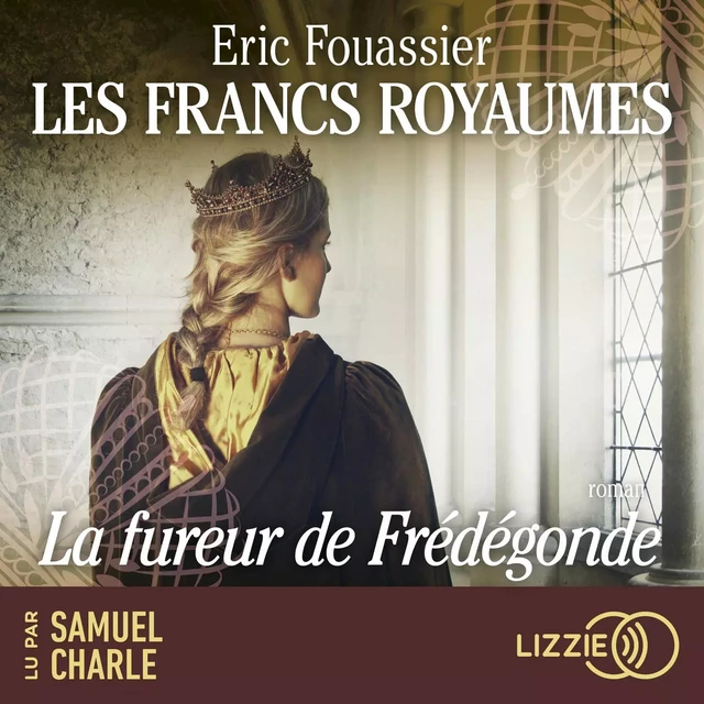 Les Francs royaumes - La fureur de Frédégonde - Tome 2 - Eric Fouassier - Univers Poche