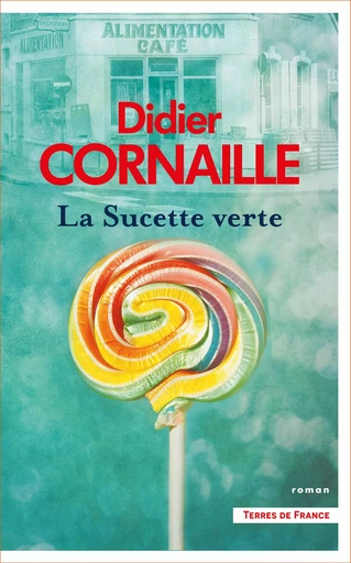 La Sucette verte - Didier Cornaille - Place des éditeurs