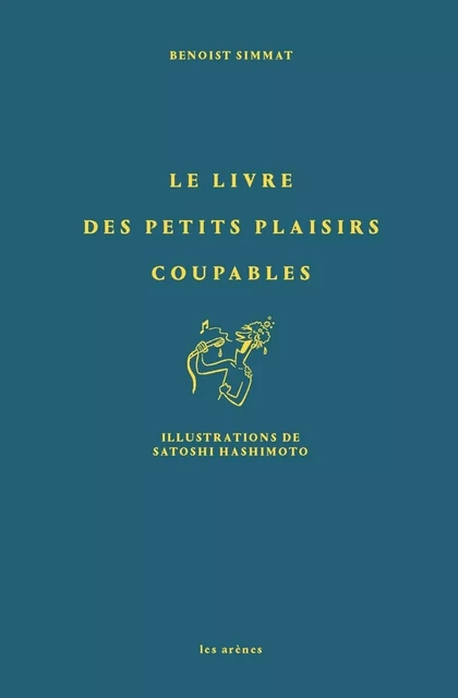 Le petit livre des plaisirs coupables - Benoist Simmat - Groupe Margot