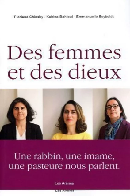 Des femmes et des dieux - Floriane Chinsky, Kahina Bahloul, Emmanuelle Seyboldt - Groupe Margot