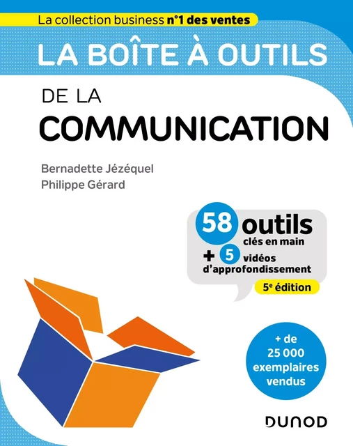 La boîte à outils de la Communication - 5e éd. - Bernadette Jézéquel, Philippe Gérard - Dunod