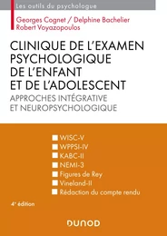 Clinique de l'examen psychologique de l'enfant et de l'adolescent - 4e éd.