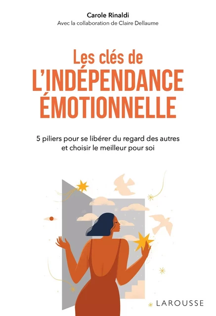 Les clés de l'indépendance émotionnelle - Carole RINALDI - Larousse