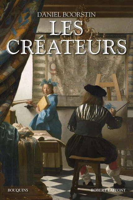 Les Créateurs - Daniel Joseph Boorstin - Groupe Robert Laffont