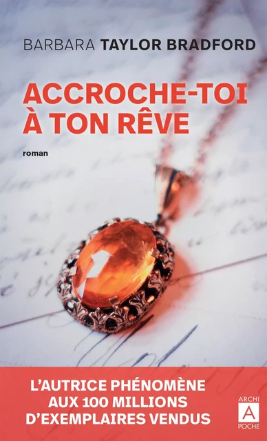 Accroche-toi à ton rêve - Barbara Taylor Bradford - L'Archipel