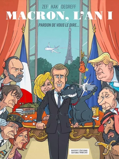 Macron, l'An 1 : Pardon de vous le dire... - Florent Massot - MASSOT EDITIONS