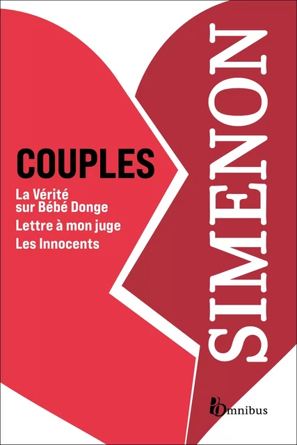 Couples : Au cœur complexe de la passion. 3 romans de Georges Simenon : La Vérité sur Bébé Donge, Lettre à mon juge, Les Innocents - Georges Simenon - Place des éditeurs