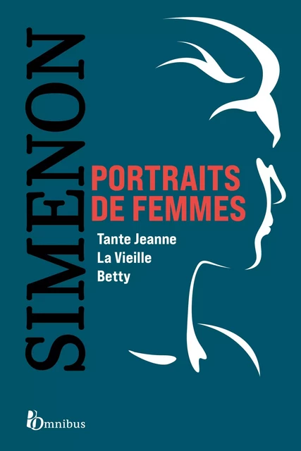 Portraits de femmes : Puissantes figures féminines. 3 romans de Georges Simenon : Tante Jeanne, La Vieille, Betty - Georges Simenon - Place des éditeurs