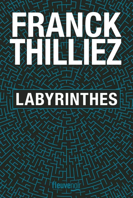 Labyrinthes - Franck Thilliez - Univers Poche