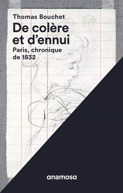 De colère et d'ennui - Paris, chronique de 1832 - Thomas Bouchet - Appaloosa LHS Editions