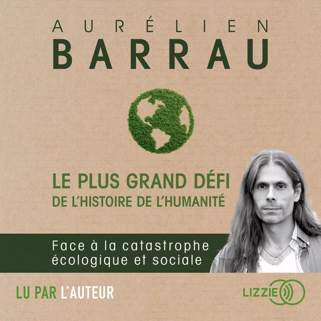 Le plus grand défi de l'histoire de l'humanité - Aurélien Barrau - Univers Poche