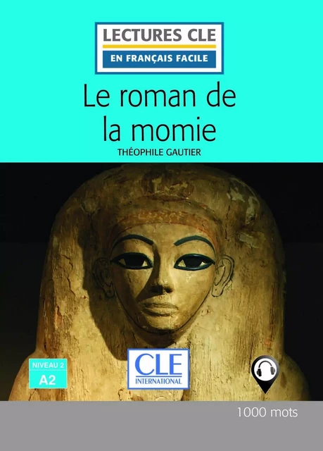 Le roman de la momie - Niveau 2/A2 - Lecture CLE en français facile - Ebook - Théophile Gautier - Nathan