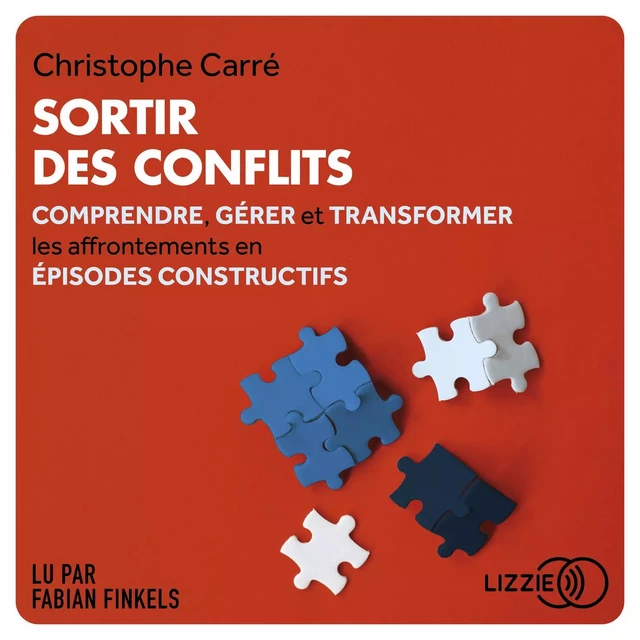 Sortir des conflits - Christophe Carré - Univers Poche