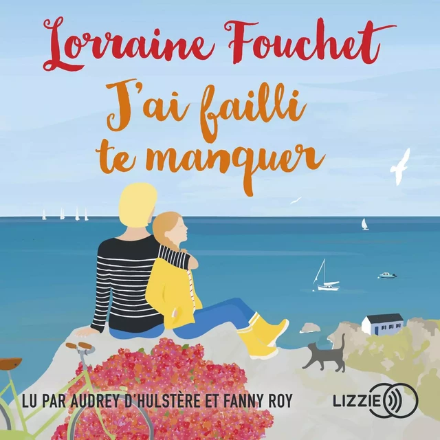 J'ai failli te manquer - Lorraine Fouchet - Univers Poche