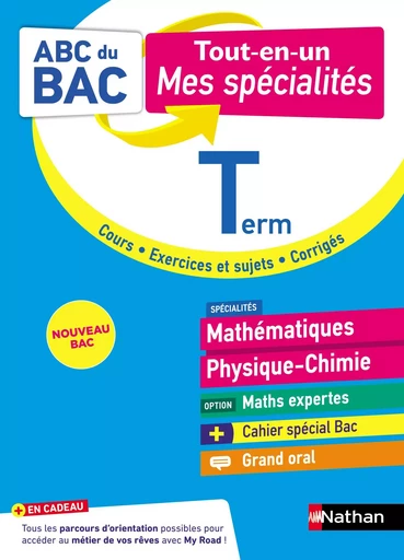 Tout en un Mes spécialités Tle - Maths, Physique-Chimie, Maths expertes, Grand Oral - ABC du BAC - Bac 2025 - Spécialités Terminale + Cahier spécial Bac - Cours, sujets et corrigés - EPUB - Pierre-Antoine Desrousseaux, Karine Marteau-Bazouni, Olivier Jaoui - Nathan