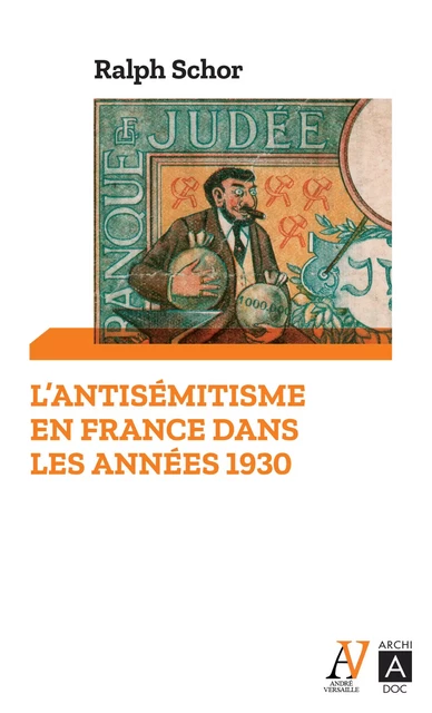 L'antisémitisme en France dans les années 1930 - Ralph Schor - L'Archipel