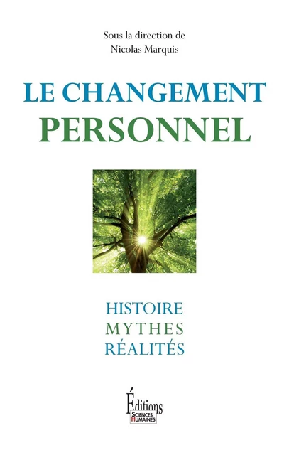 Le Changement personnel. Histoire, mythes et réalités - Nicolas Marquis - Sciences Humaines