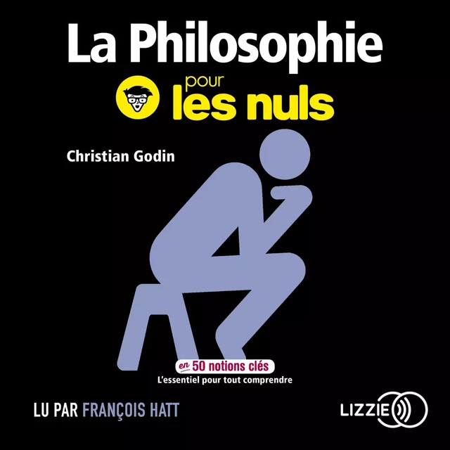 La philosophie pour les nuls en 50 notions clés - Christian Godin - Univers Poche