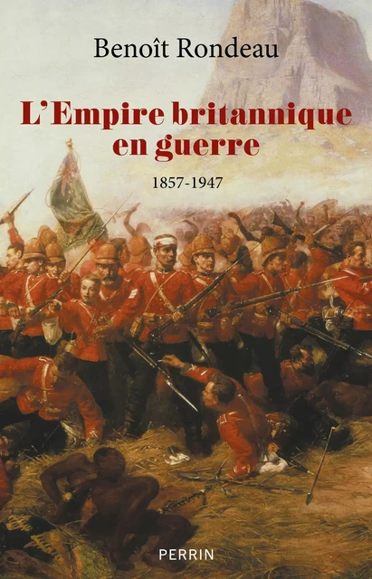 L'Empire britannique en guerre - Benoit Rondeau - Place des éditeurs