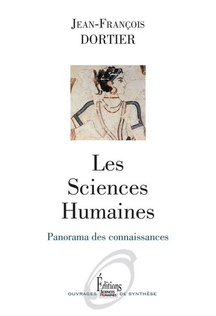 Sciences Humaines. Panorama des connaissances (NE) - Jean-François Dortier - Sciences Humaines