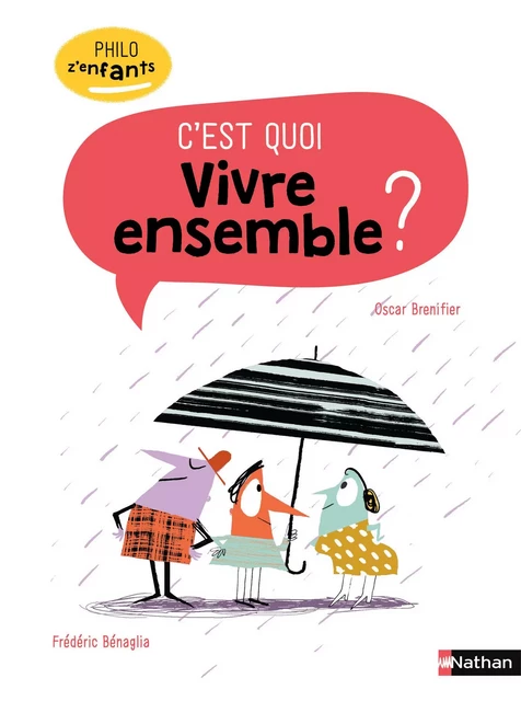 Vivre ensemble c'est quoi ? - Philo pour les 7-10 ans - Oscar Brenifier - Nathan