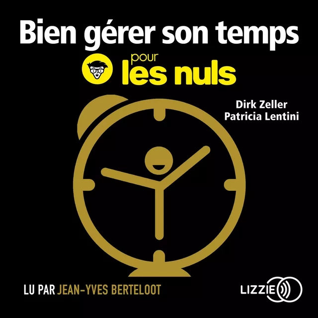 Bien gérer son temps pour les nuls - Patricia Lentini, Dirk Zeller - Univers Poche