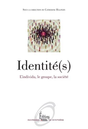 Identité(s). L'individu, le groupe, la société (NE)