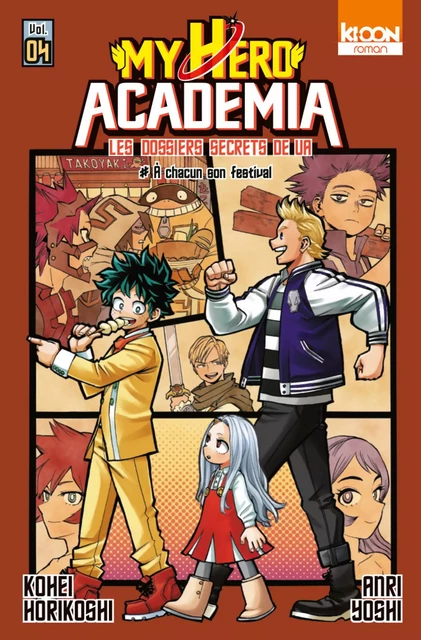 Roman My Hero Academia Les Dossiers Secrets de UA T04 A chacun son festival - Kohei Horikoshi, Anri Yoshi - AC média