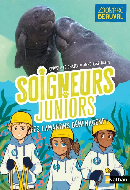 Soigneurs juniors - Les lamantins déménagent - tome 5 - Zoo Parc de Beauval - dès 8 ans - Christelle Chatel - Nathan